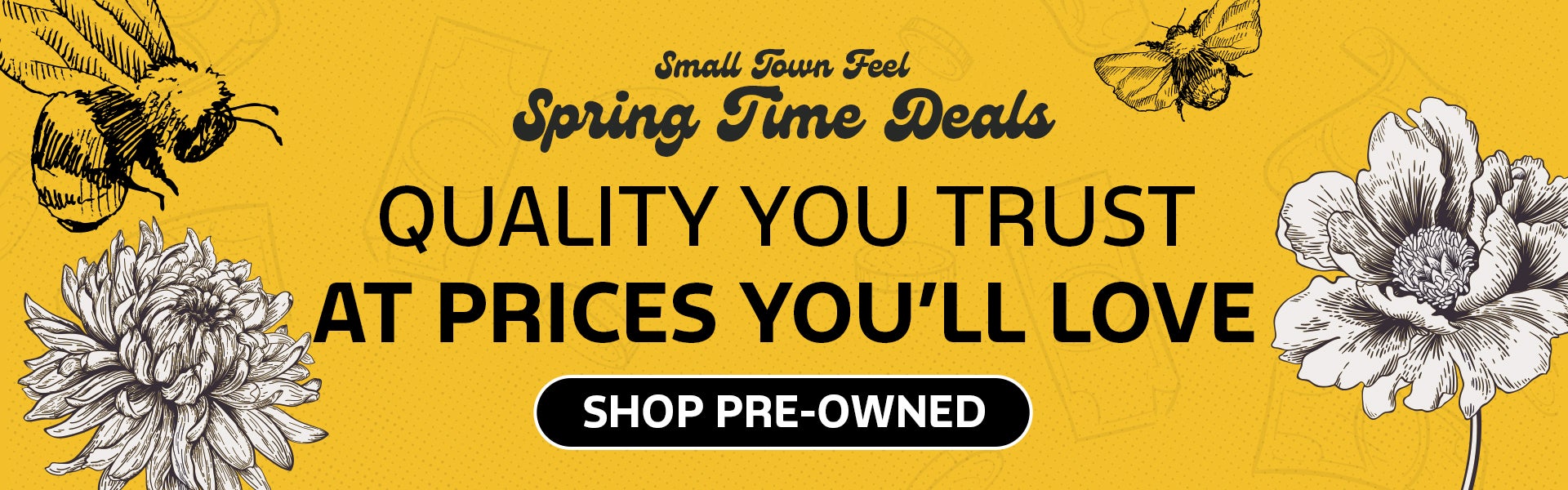 Quality you Trust, at Prices you'll Love