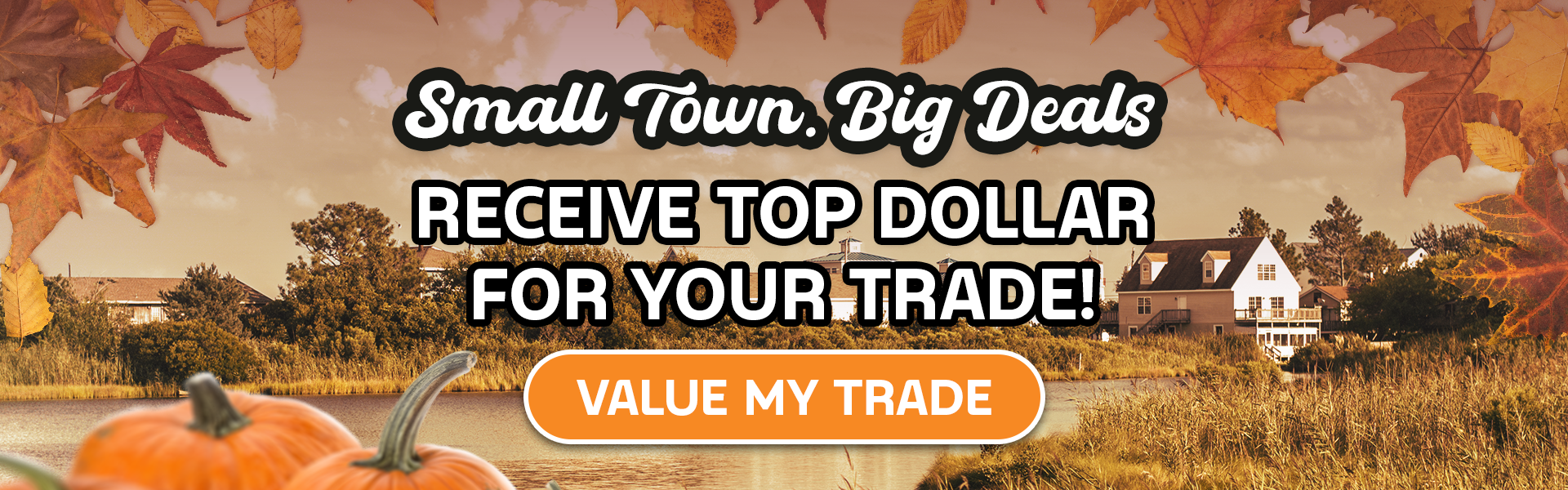Receive Top Dollar for Your Trade!