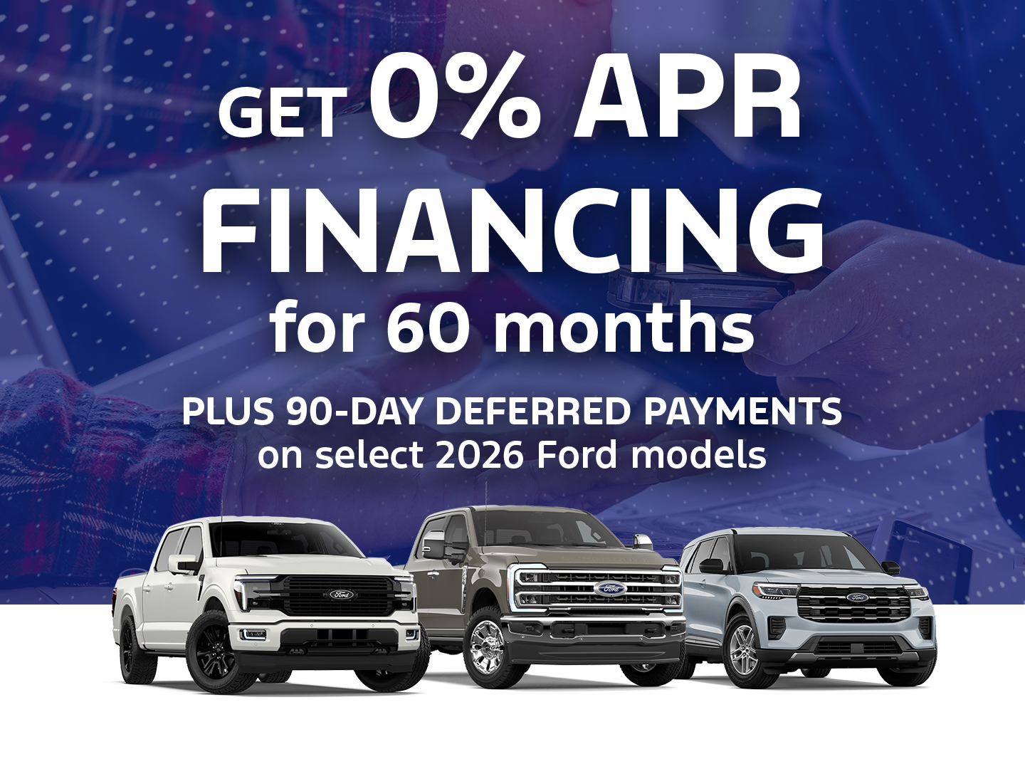 0% APR Financing for 60 Mo. + 90 Days No Payments!