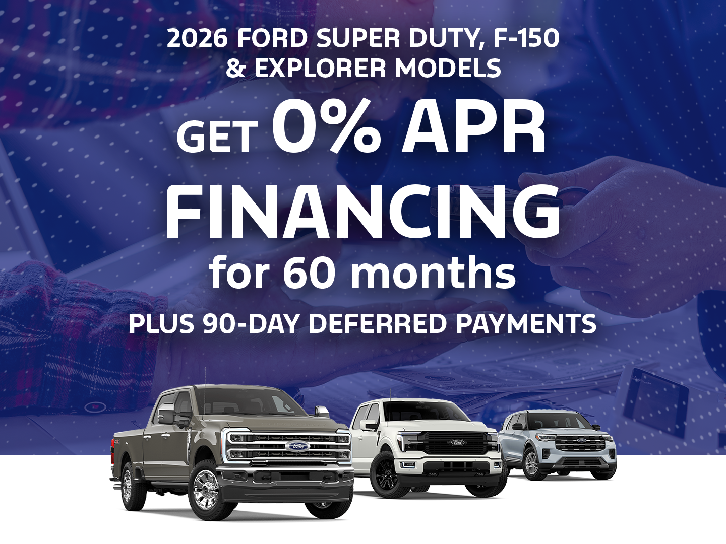 0% APR Financing for 60 Mo. + 90 Days No Payments!